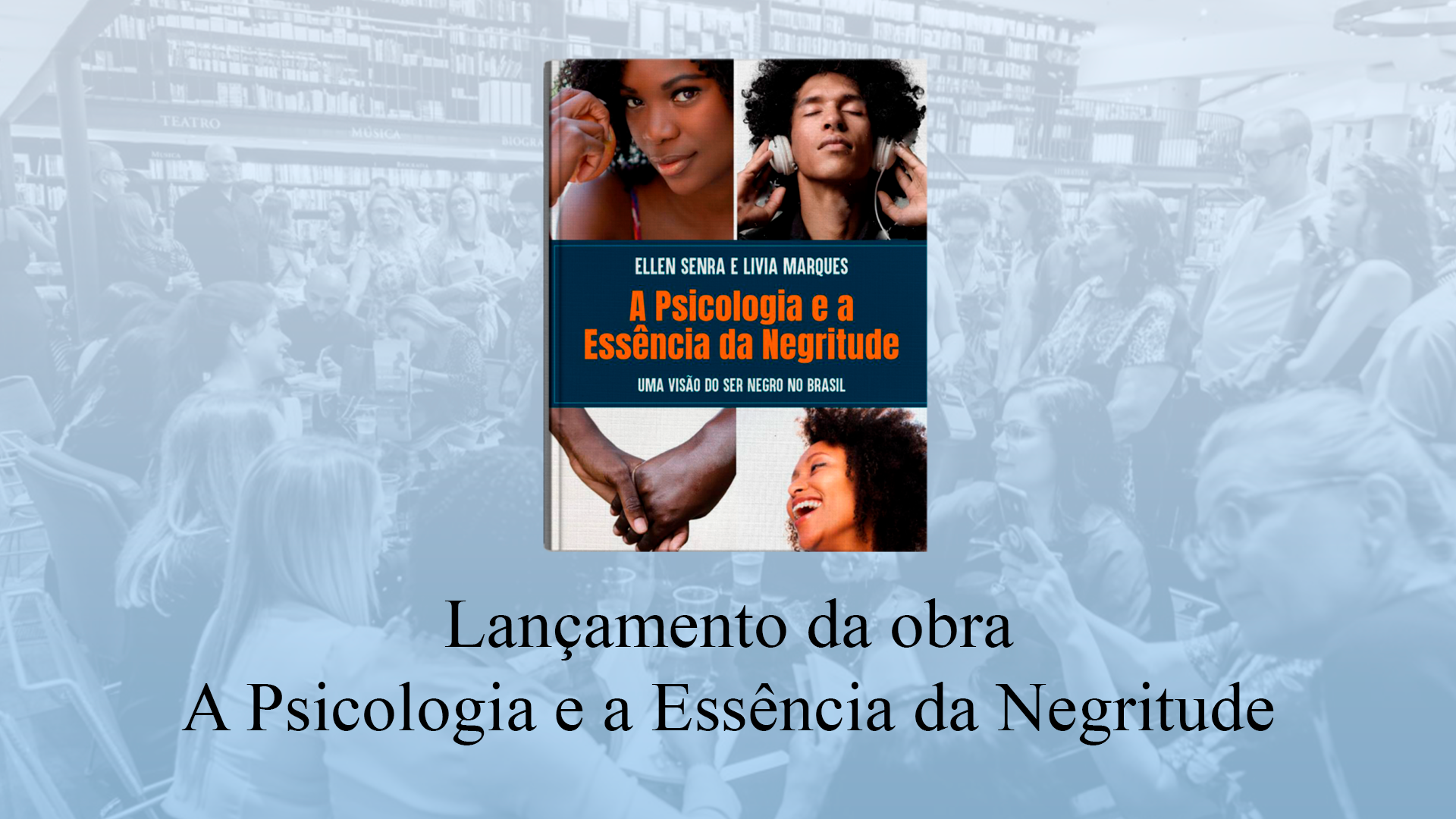 Read more about the article Lançamento da obra A Psicologia e a Essência da Negritude